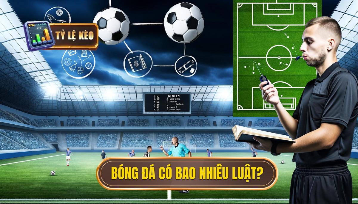 Bóng đá có bao nhiêu luật