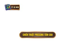 Chiến thuật pressing tầm cao
