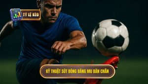 Kỹ thuật sút bóng bằng mu bàn chân